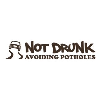 Not Drunk Avoiding Potholes Decal (Brown)